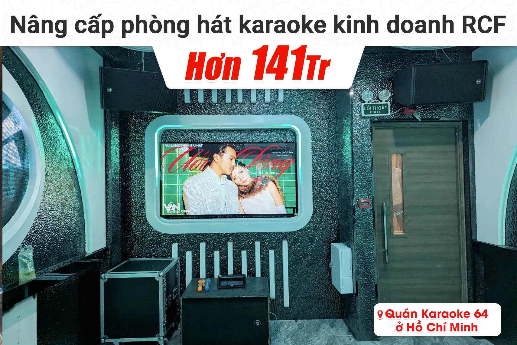 Nâng cấp phòng hát kinh doanh RCF hơn 141tr cho quán Karaoke 64 tại TP HCM (RCF X-MAX 12, BIK VM840A, BIK BPR-5800, BCE UGX12, Bksound MS8...)