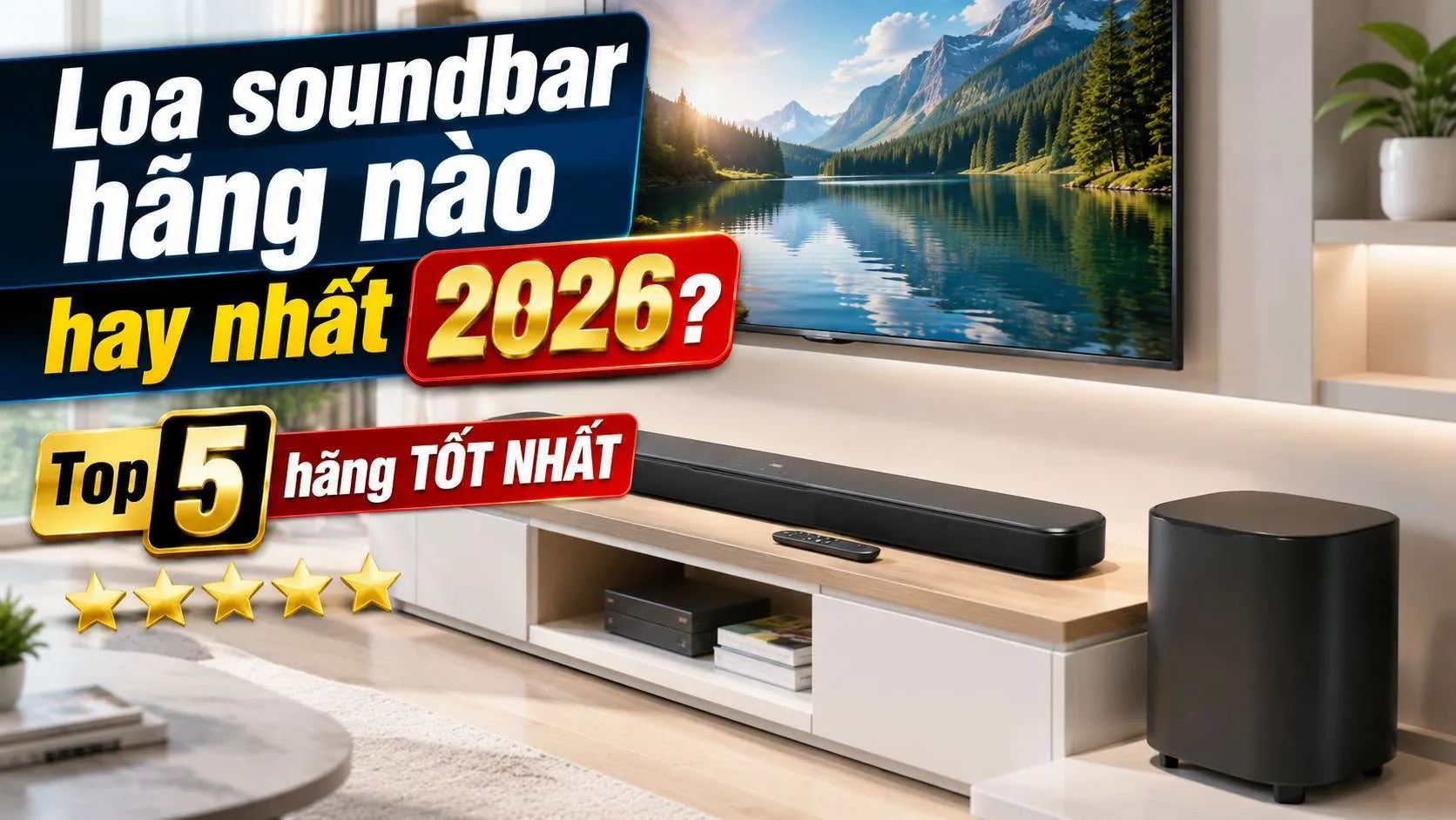 Loa soundbar hãng nào hay nhất 2026