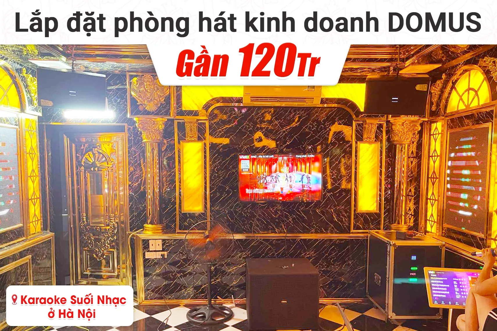 Lắp đặt phòng hát kinh doanh gần 120tr cho karaoke Suối Nhạc tại Hà Nội