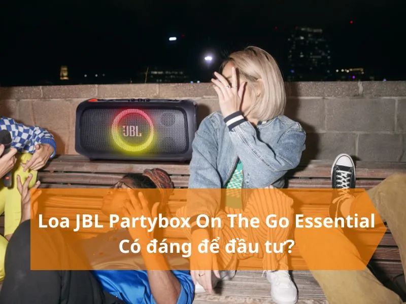 Ra Mắt JBL Partybox On The Go Essential: Có đáng để đầu tư