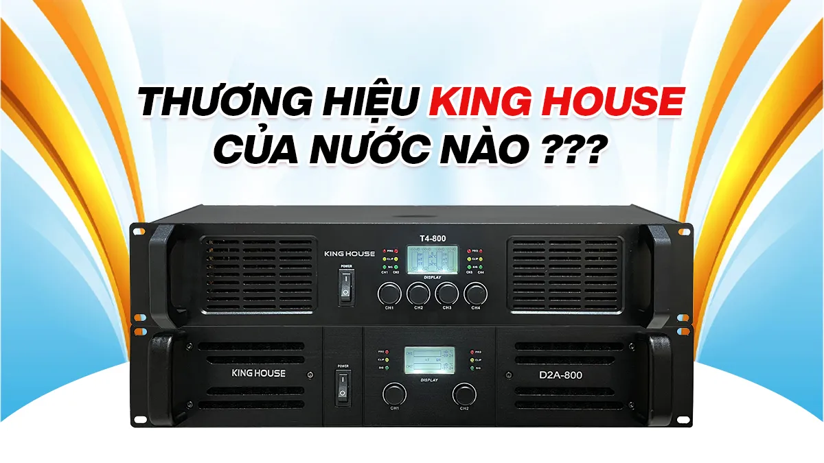 Thương hiệu King House của nước nào?