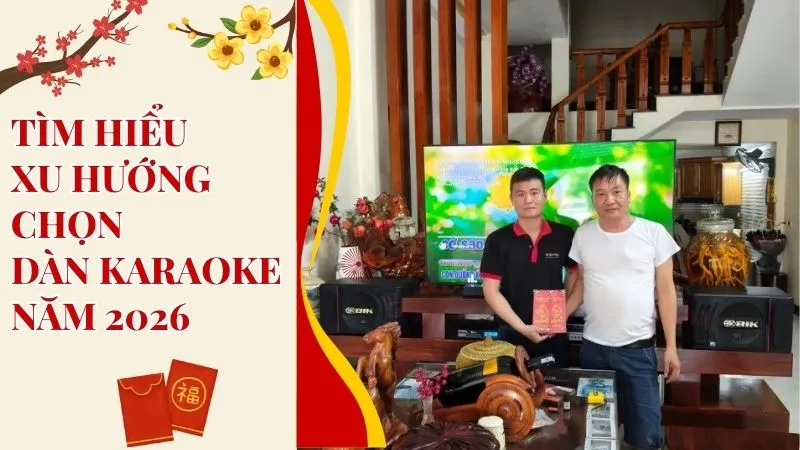 Xu hướng chọn Dàn karaoke hay của mọi gia đình