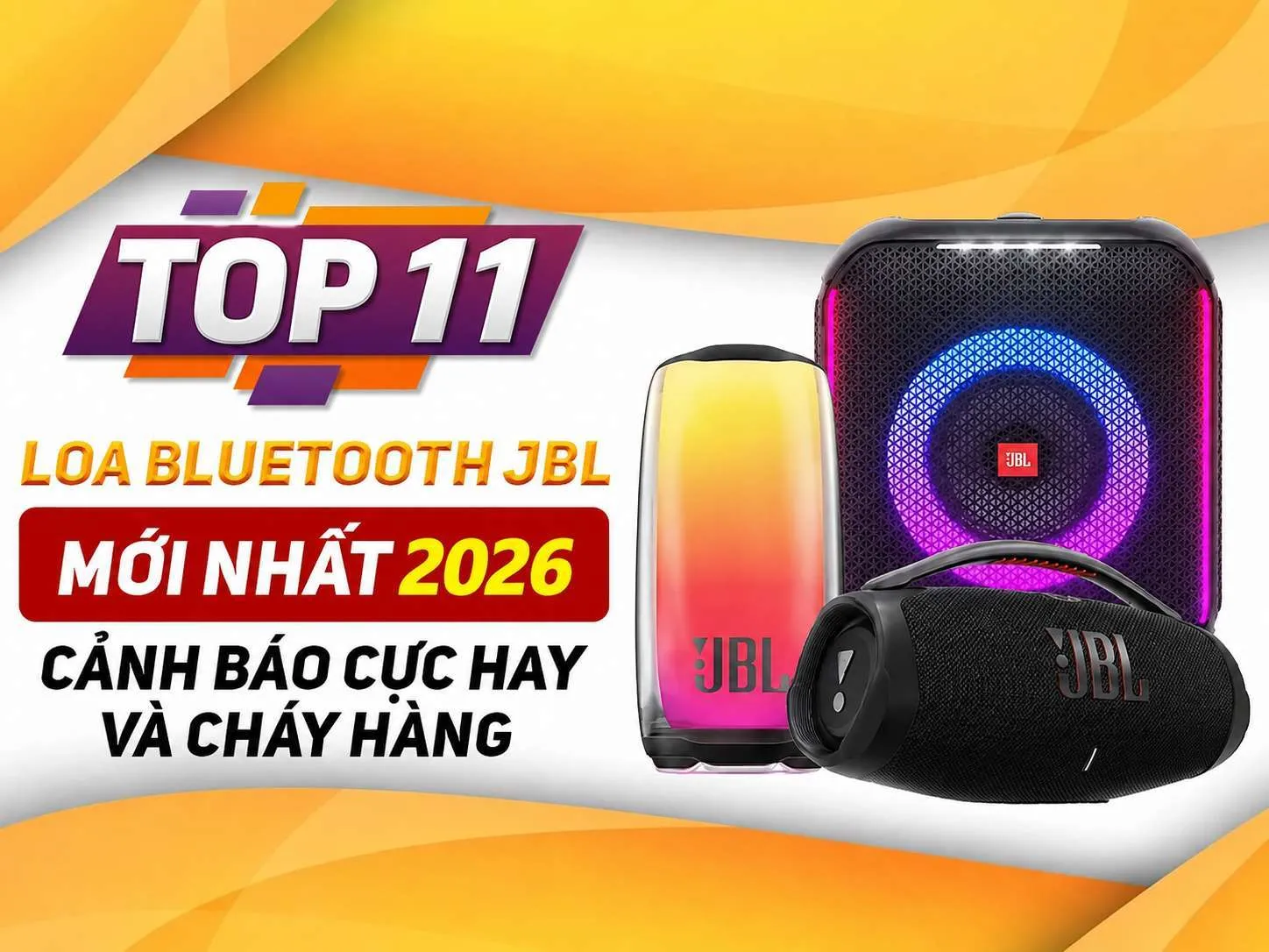 Top 11 Loa bluetooth JBL nghe nhạc hay nhất năm 2026