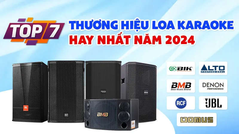 TOP 7 Thương Hiệu LOA KARAOKE Hay Nhất