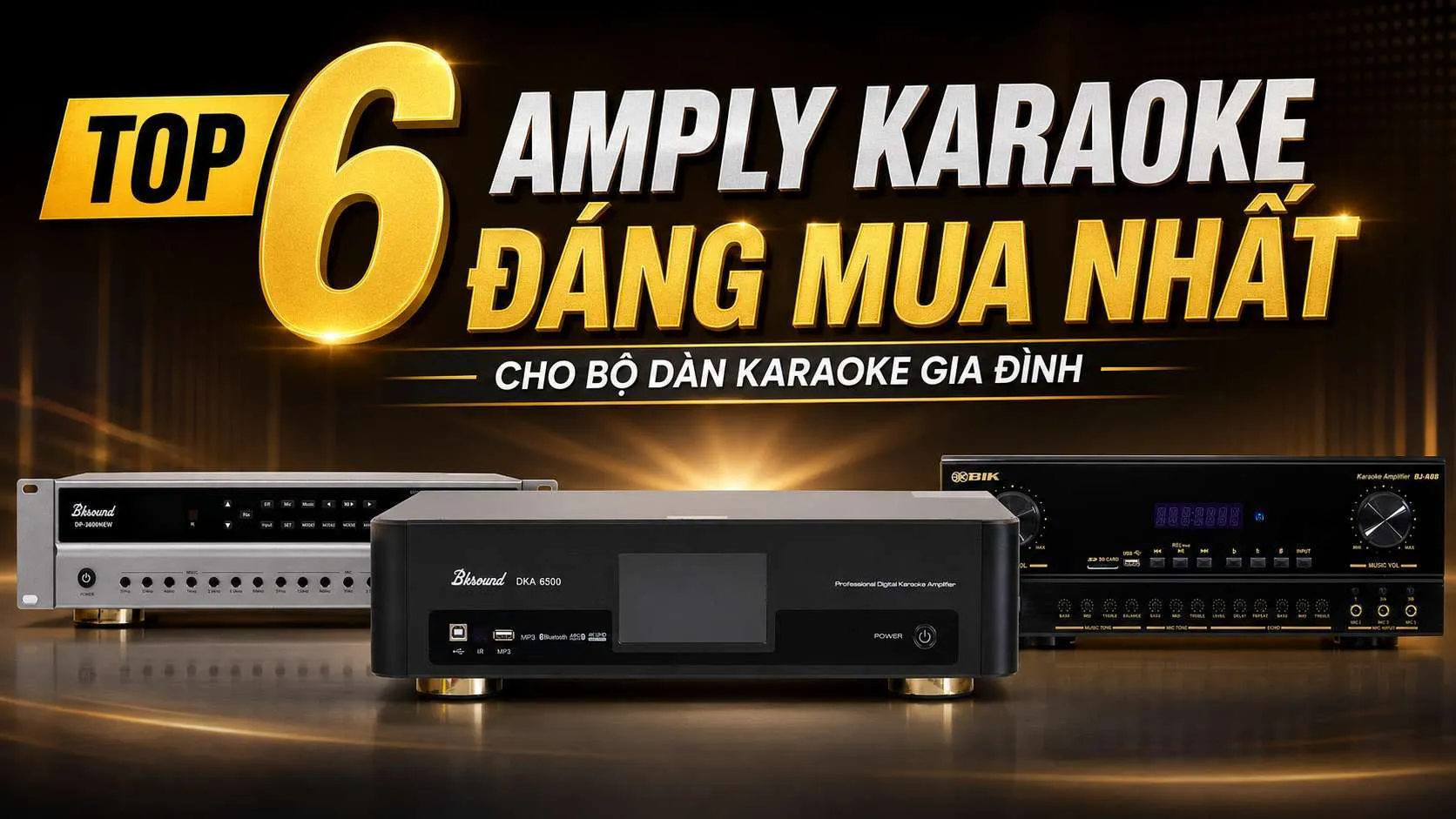 Top 6 Amply karaoke đáng mua nhất 2026 cho bộ dàn karaoke