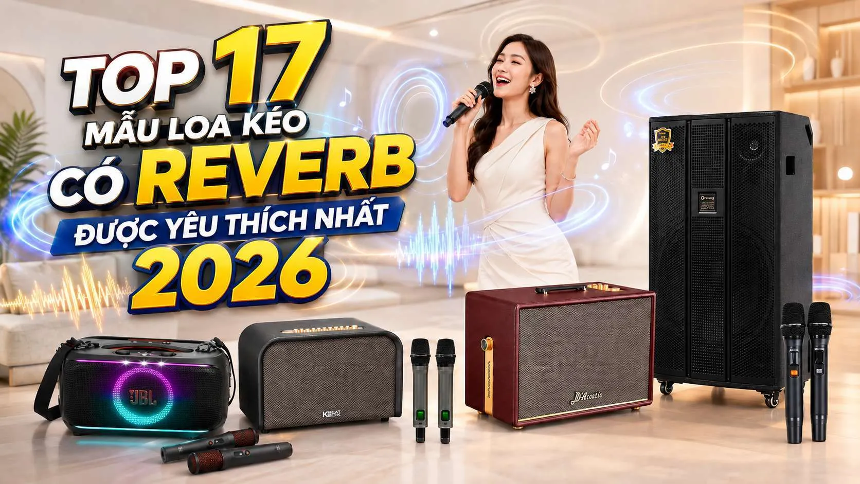 Top 17 mẫu loa kéo có reverb được yêu thích nhất 2026