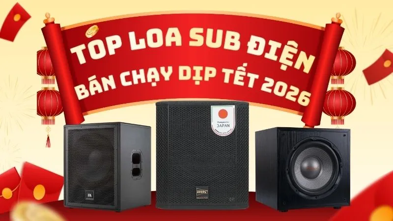 Top Loa Sub Điện Bán Chạy Dịp Tết 2026 Tại Bảo Châu Elec