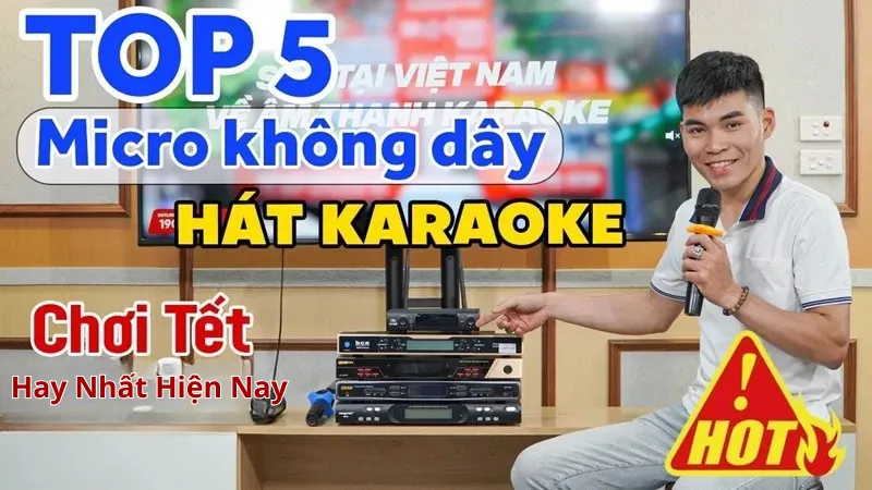 Top Micro không dây biến mọi giọng ca thành ca sĩ thỏa thích đón Tết 2026