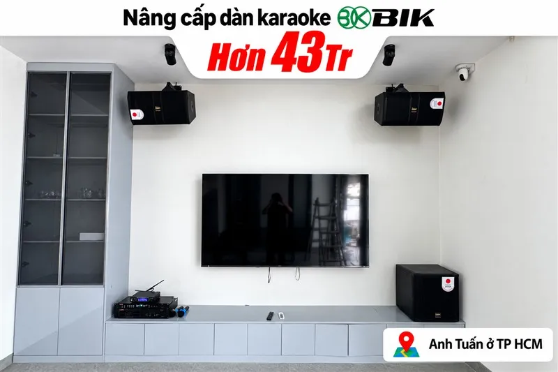 Nâng cấp dàn karaoke BIK hơn 43 triệu cho anh Tuấn tại TP HCM