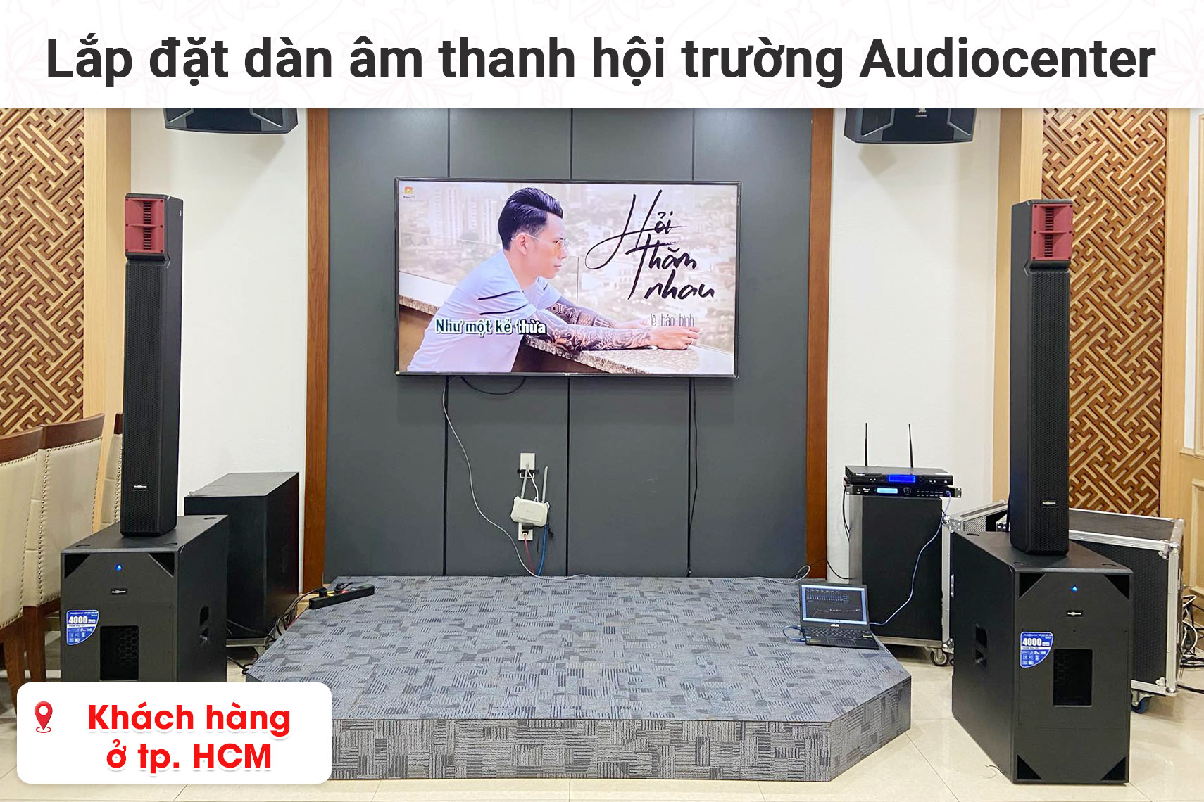 Lắp đặt dàn âm thanh hội trường Audiocenter cho khách hàng ở tp. HCM (Audiocenter L83 MK2 + L83S MK2, Bksound KP500, Baiervires BS-790S,...)