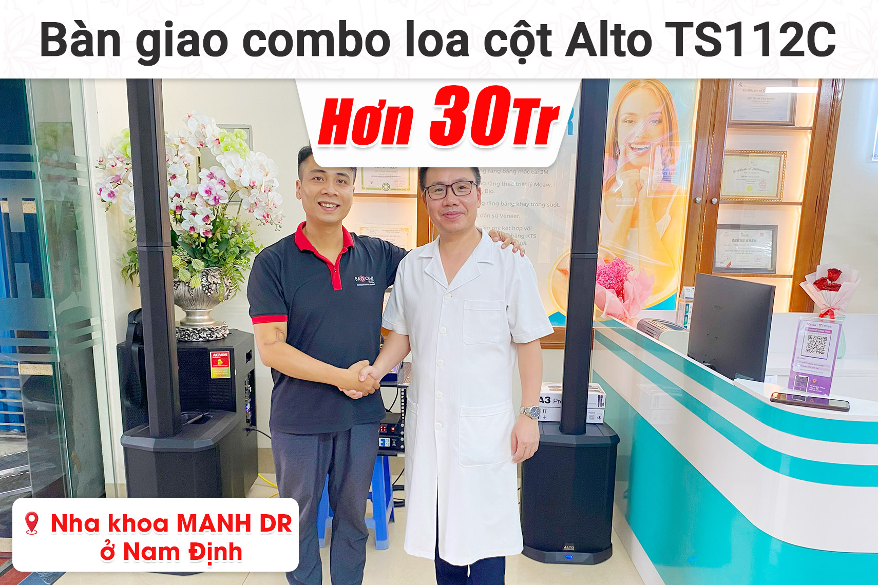 Bàn giao combo loa cột Alto TS112C cho Nha khoa Mạnh DR ở Nam Định (Alto TS112C,...)