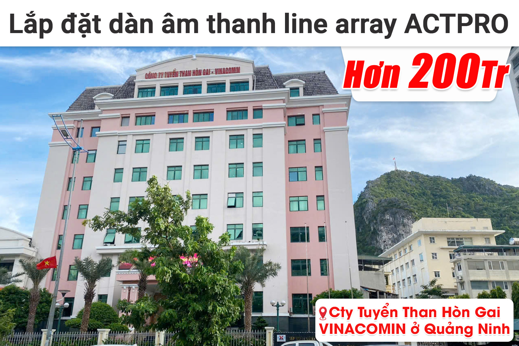 Lắp đặt hệ thống âm thanh line array ACTPRO cho công ty Tuyển Than Hòn Gai - VINACOMIN ở Quảng Ninh