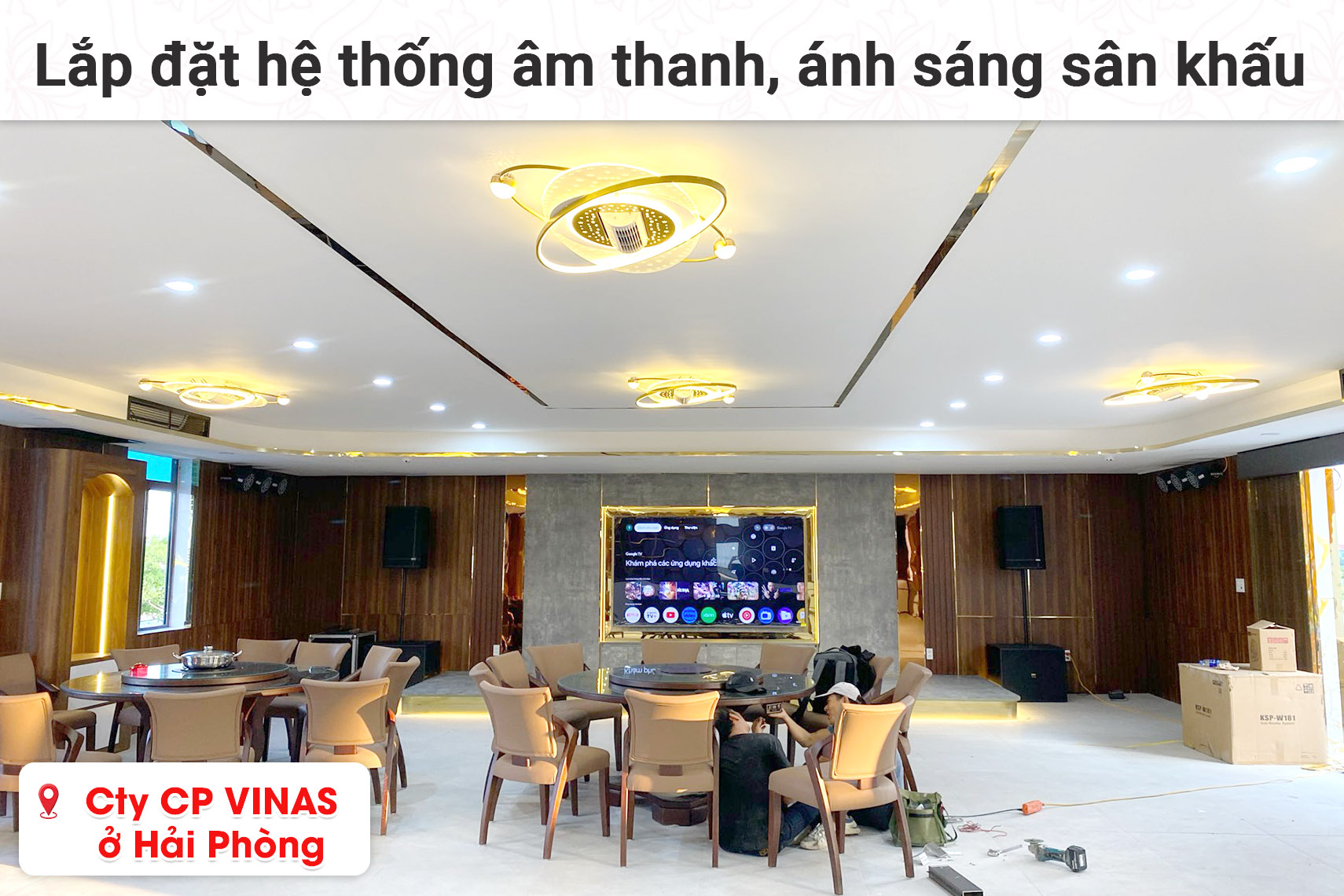 Lắp đặt hệ thống âm thanh, ánh sáng đèn sân khấu cho Công ty cổ phần VINAS ở Hải Phòng