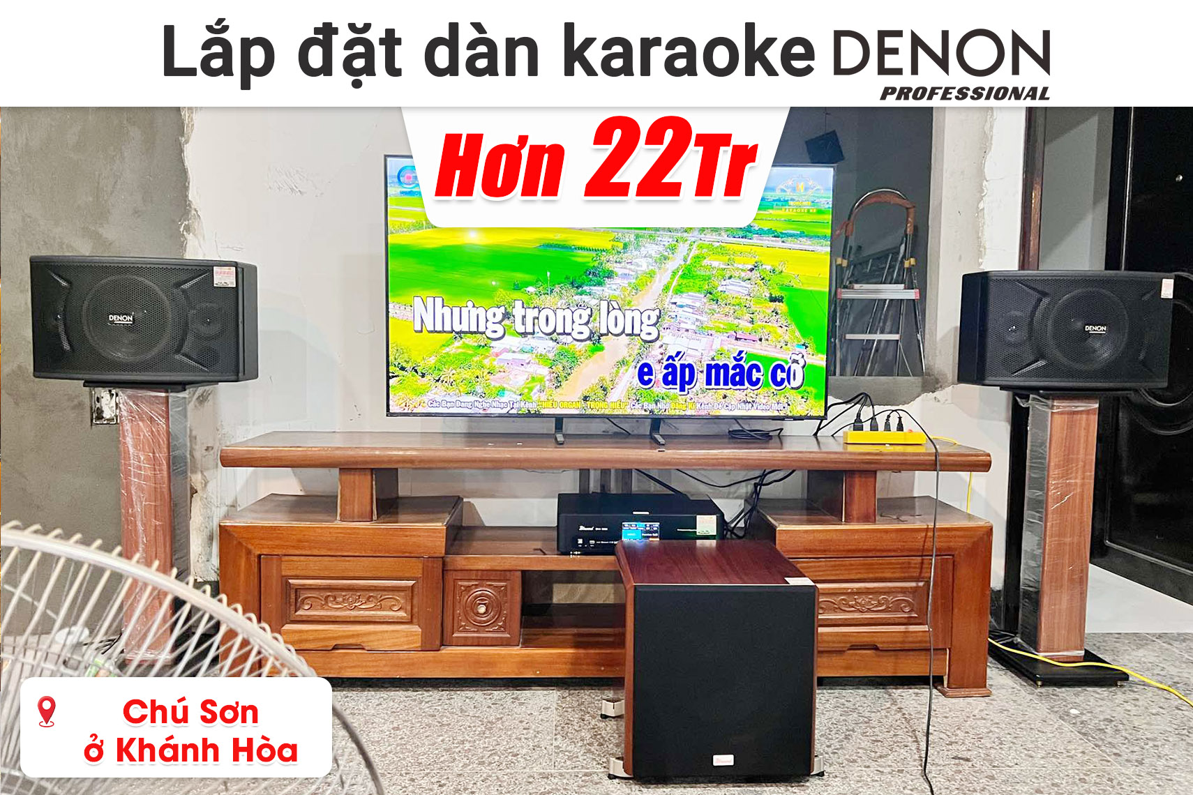 Lắp đặt dàn karaoke Denon hơn 22 triệu cho chú Sơn ở Khánh Hòa (Denon Pro DP-C10, Bksound DKA 6500, Bksound SW512,...)