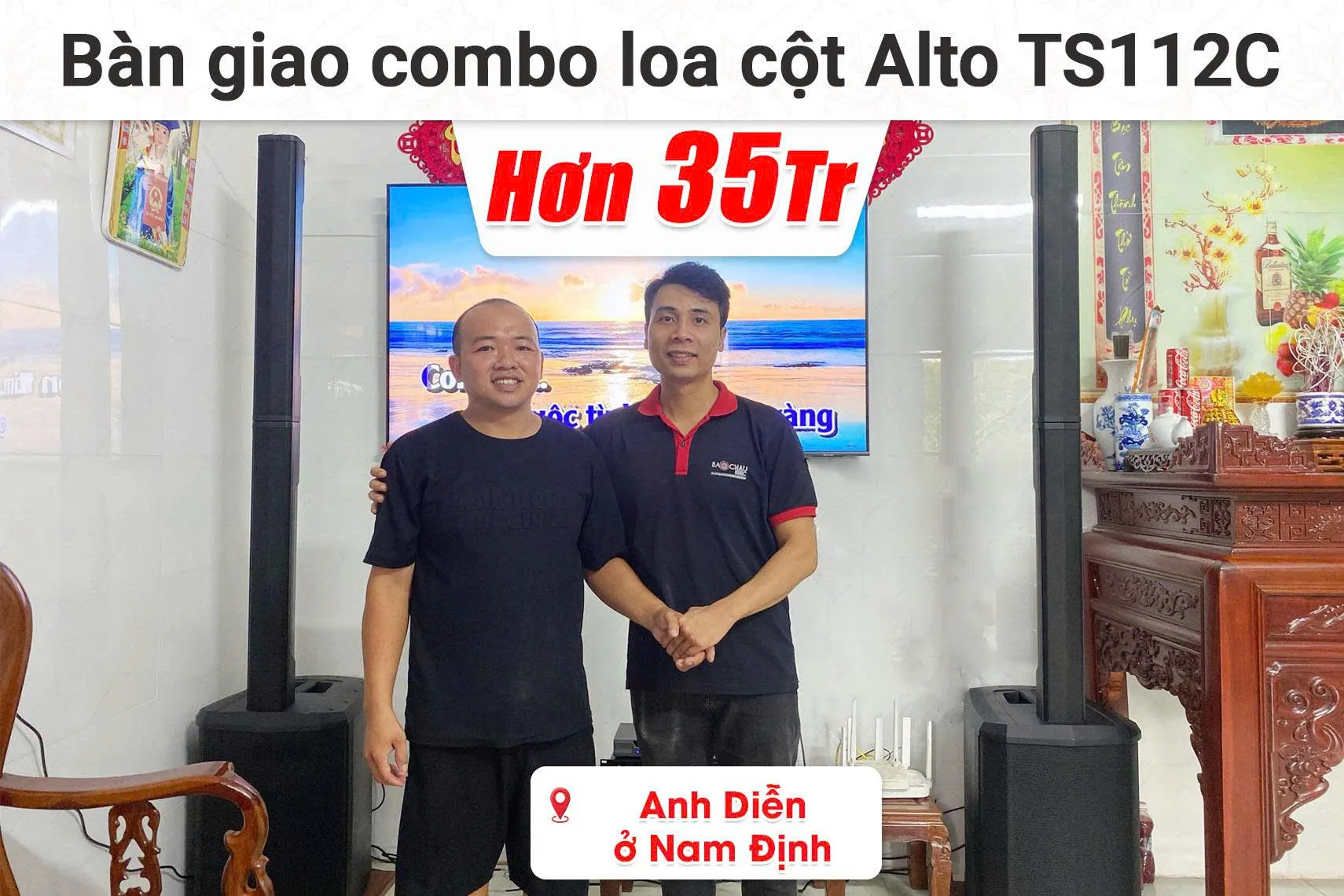 Bàn giao combo loa cột Alto TS112C New 2025 hơn 35 triệu cho anh Diễn ở Nam Định (Alto TS112C, Bksound VX10, Bksound M200,...)