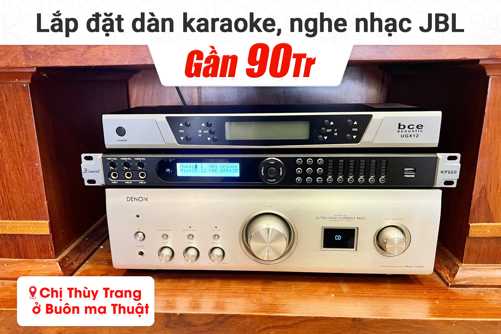 Lắp đặt dàn karaoke, nghe nhạc JBL gần 90tr cho chị Trang Thùy tại Buôn Ma Thuột(JBL Studio 698, UGX12, KP600, PMA 1700NE)