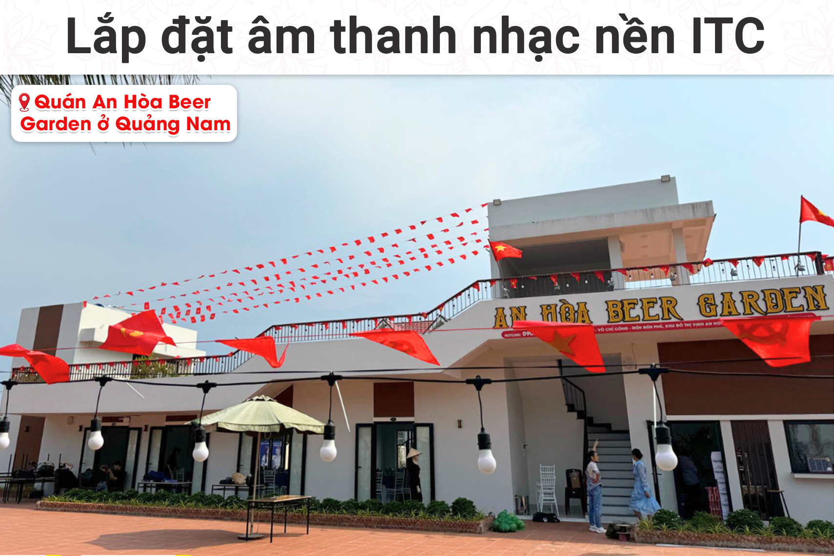 Lắp đặt hệ thống âm thanh nhạc nền ITC cho quán An Hòa Beer Garden tại Quảng Nam (ITC T-601F, ITC T-B40E)