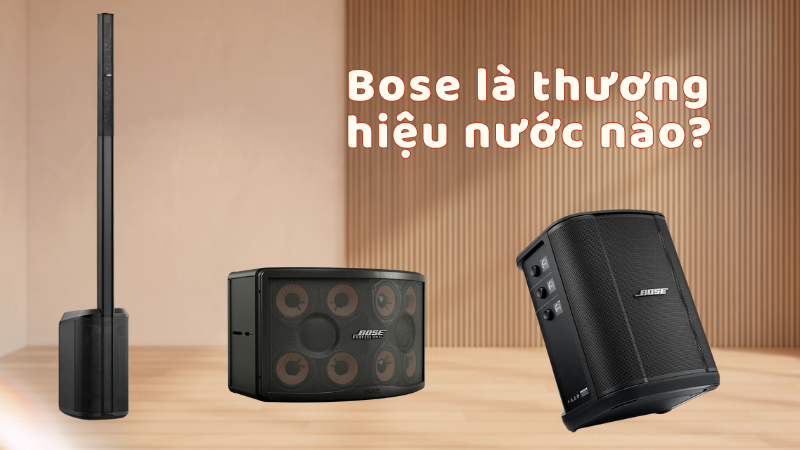 Bose là thương hiệu nước nào? Lý do khiến loa Bose được yêu thích toàn cầu