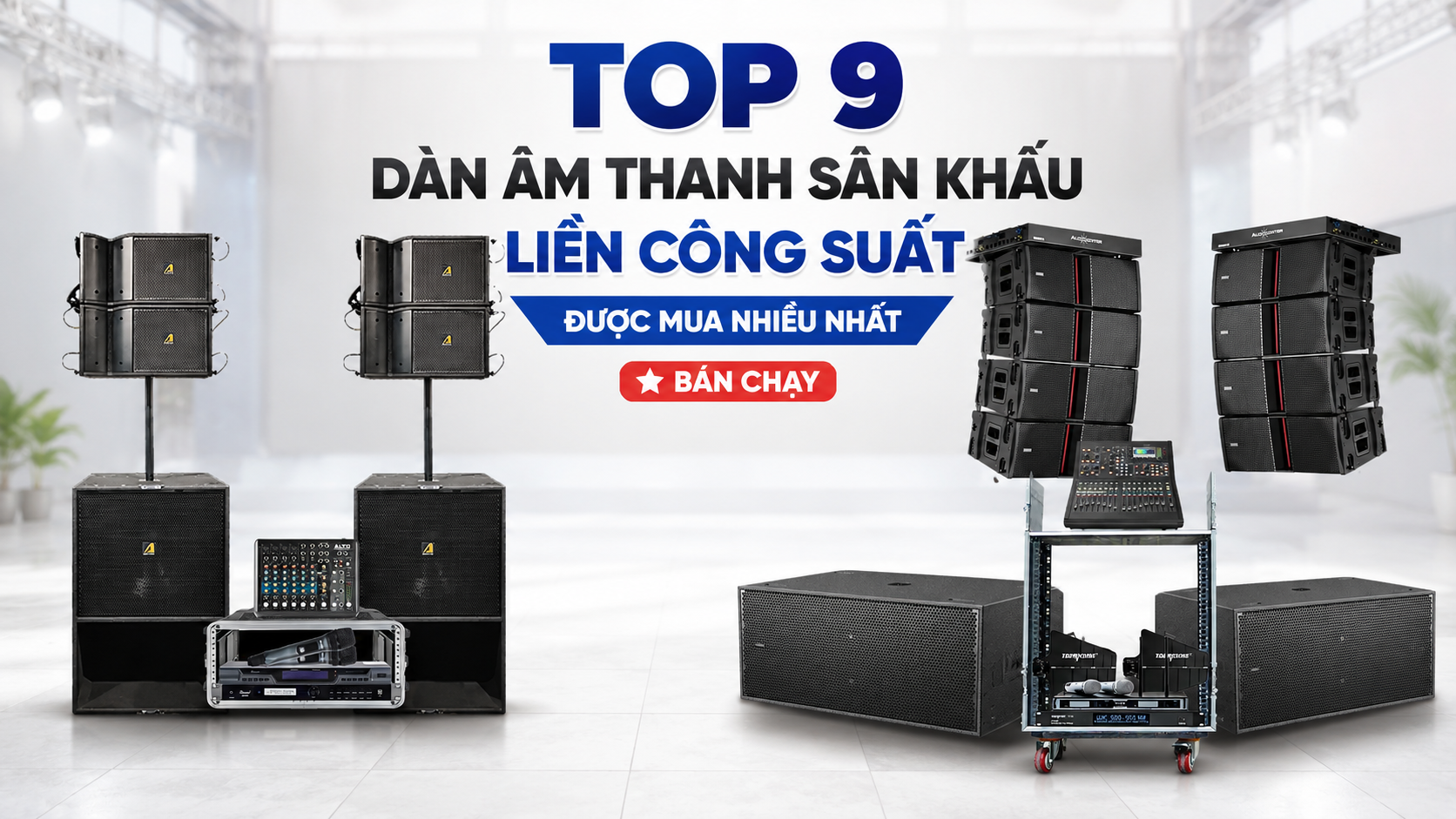 Top 9 d&agrave;n &acirc;m thanh s&acirc;n khấu liền c&ocirc;ng suất được mua nhiều nhất