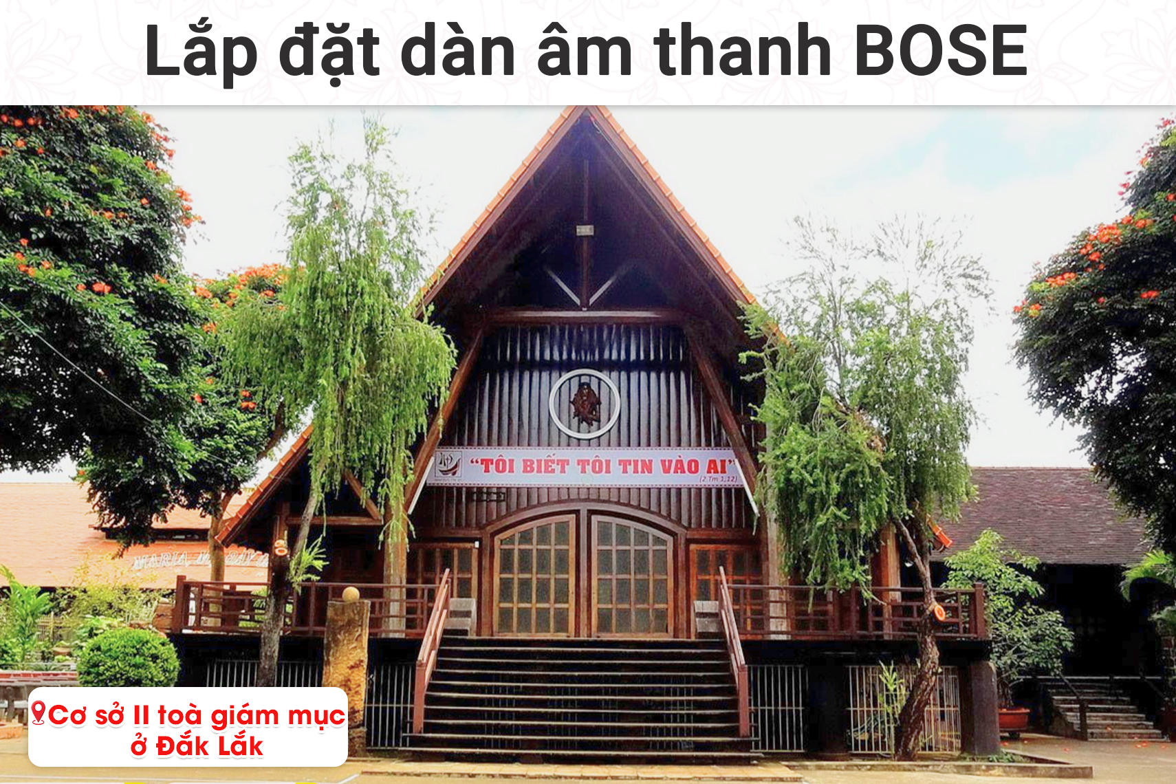 Lắp đặt dàn âm thanh Bose cho Cơ sở II toà giám mục tại Đắk Lắk (Bose 402 Seri V...)