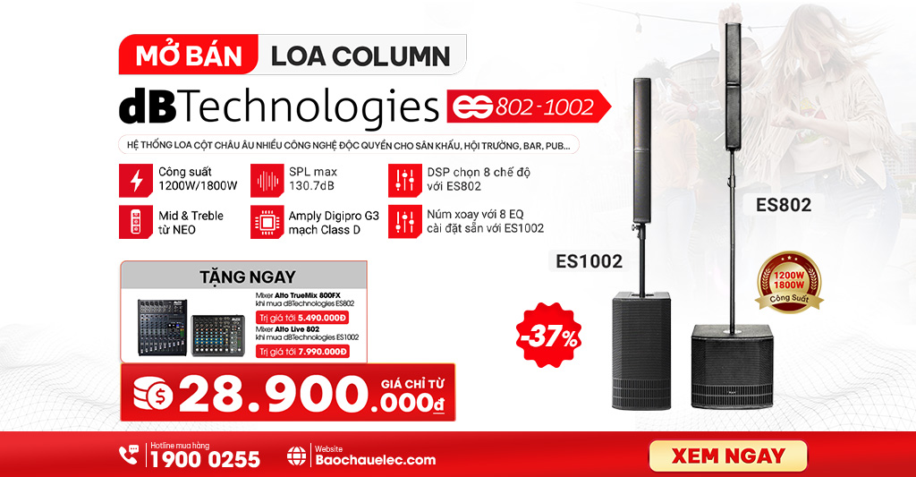 MỞ BÁN LOA CỘT dBTECHNOLOGIES ES802 & ES1002 - GIẢM NGAY 37%, QUÀ TẶNG KHỦNG ĐẾN 7.990.000Đ!
