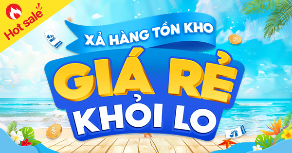 XẢ HÀNG TỒN KHO - GIÁ RẺ KHỎI LO 