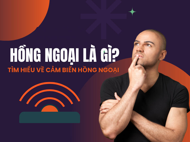 Hồng ngoại là gì? Tìm hiểu về cảm biến hồng ngoại