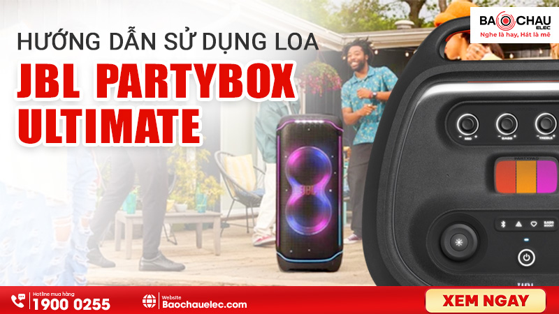 Hướng Dẫn Sử Dụng Loa JBL Partybox Ultimate