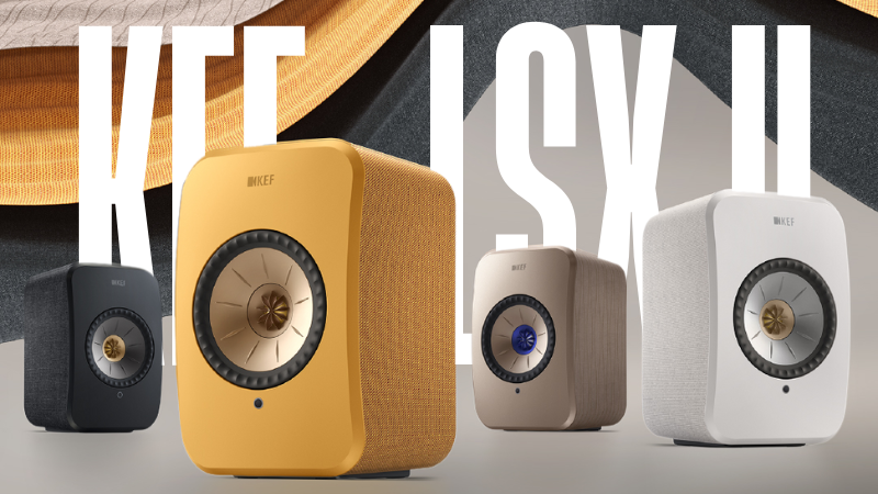 KEF LSX II Mới - Bọc Vải Toàn Thân, Thiết Kế Tối Giản Đẳng Cấp