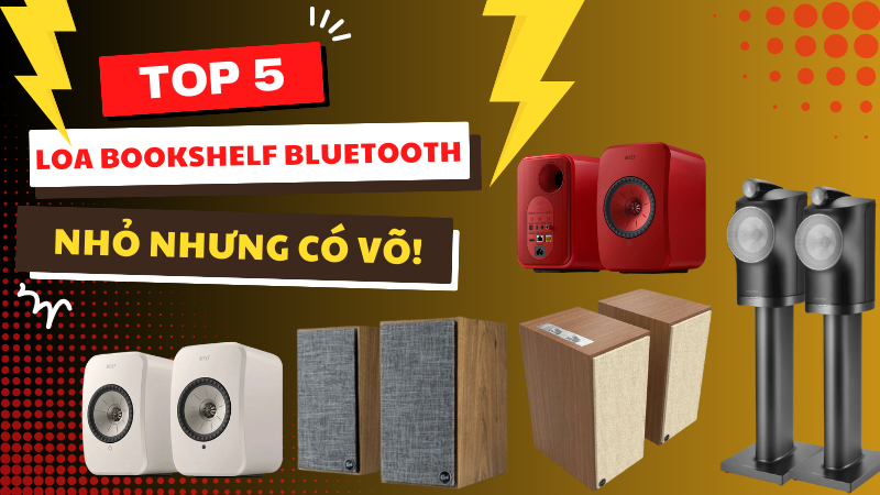 Khám Phá TOP 5 Loa Bookshelf Bluetooth Nhỏ Nhưng Có Võ!