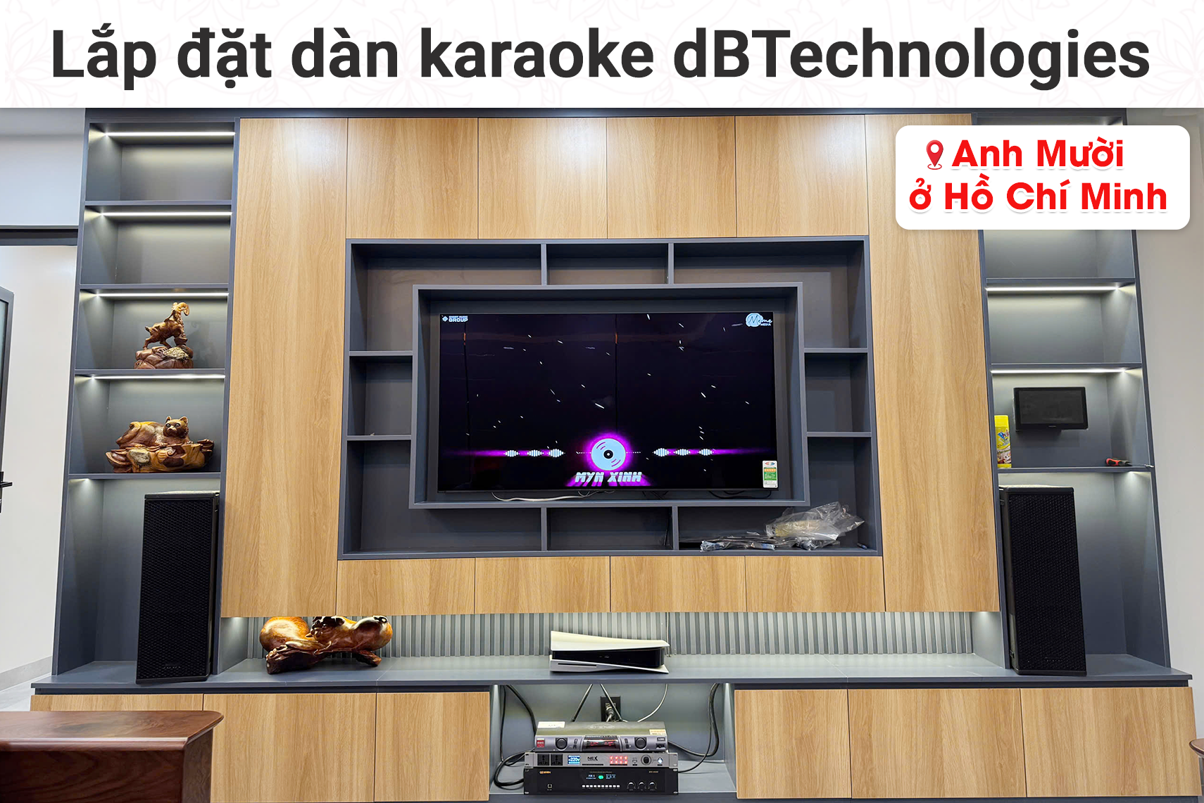 Lắp đặt dàn karaoke dBTechnologies cho anh Mười tại TP HCM