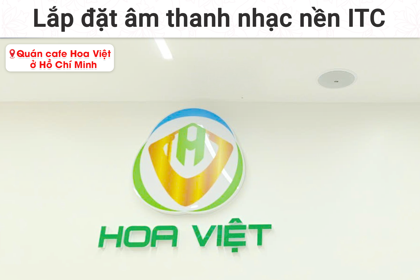 Lắp đặt hệ thống âm thanh nhạc nền ITC cho quán cafe Hoa Việt tại TP HCM