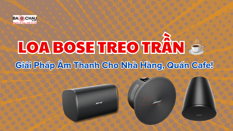 Loa Bose Treo Trần - Giải Pháp Âm Thanh Cao Cấp Cho Nhà Hàng, Quán Cafe!