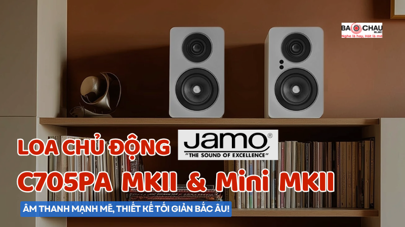 Loa chủ động Jamo C705PA MKII & Mini MKII: Âm thanh mạnh mẽ, thiết kế tối giản Bắc Âu