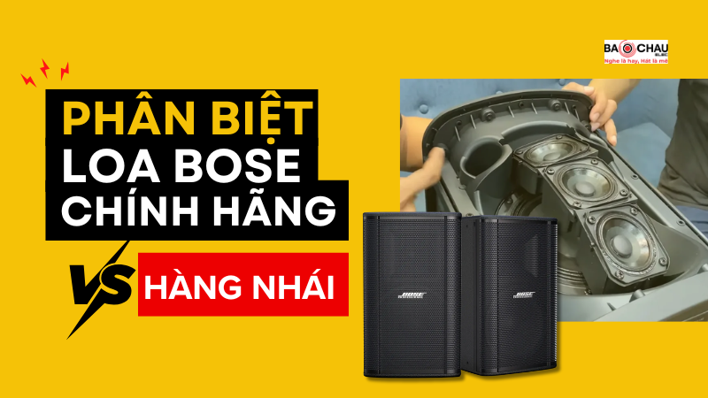 Phân biệt loa Bose chính hãng và hàng nhái!