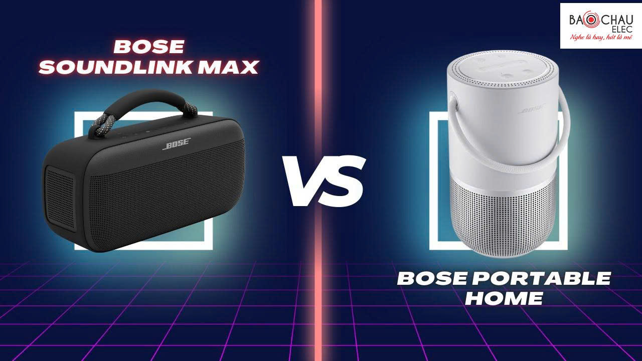 So sánh loa Bose Soundlink Max với Loa Bose Portable Home Speaker