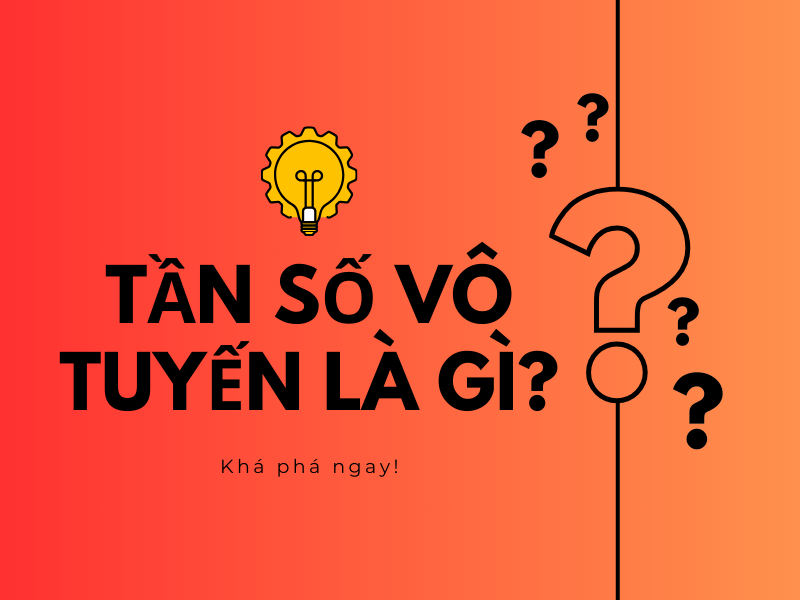 Tần số v&ocirc; tuyến l&agrave; g&igrave;?