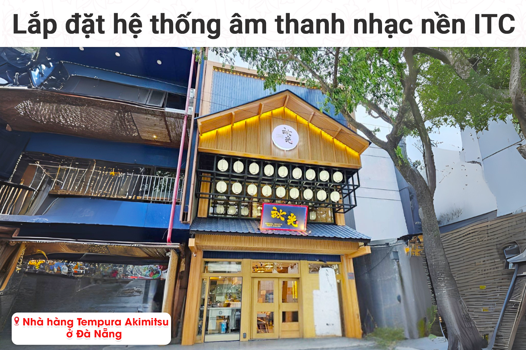 Lắp đặt hệ thống âm thanh nhạc nền ITC cho nhà hàng Tempura Akimitsu tại Đà Nẵng (ITC T-206B, ITC T-B60E)