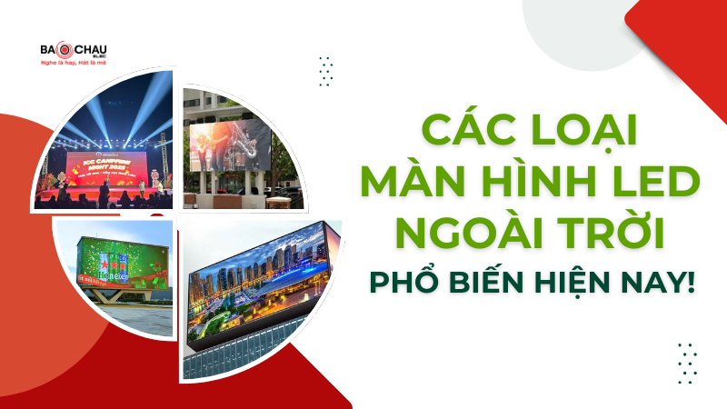 Tổng hợp các loại màn hình led ngoài trời phổ biến hiện nay!
