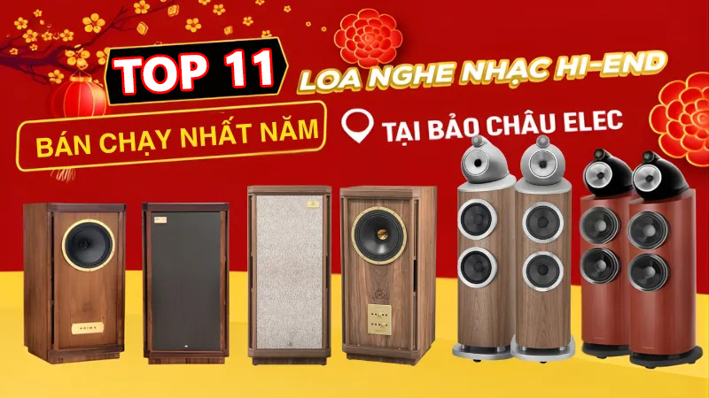 Top 11 Loa nghe nhạc hi-end cao cấp tại Bảo Châu Elec