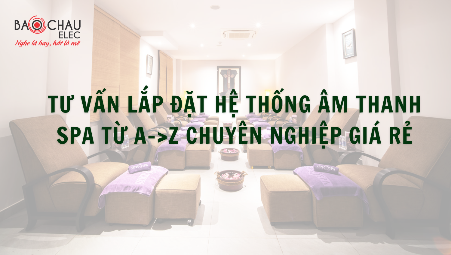 Tư vấn lắp đặt hệ thống Âm Thanh Spa Từ A-Z chuyên nghiệp giá rẻ (2)