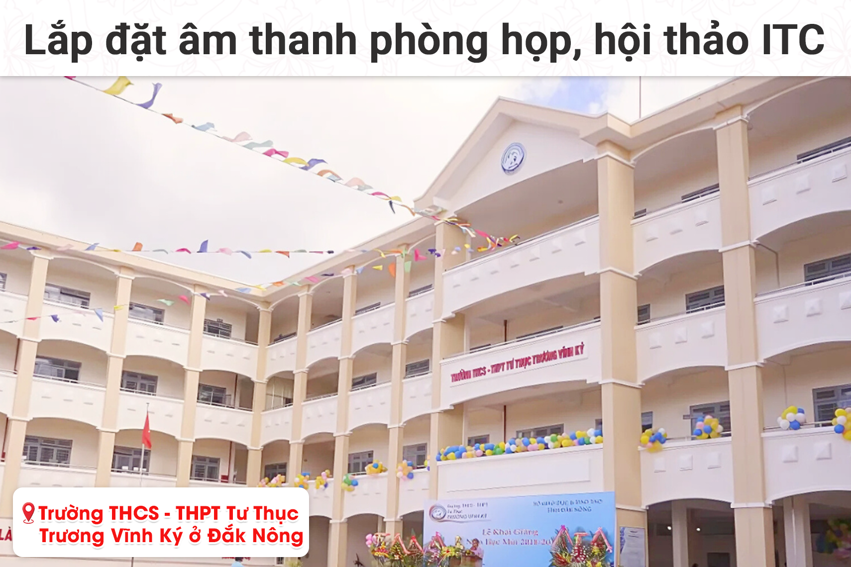 Lắp đặt hệ thống âm thanh phòng họp, hội thảo ITC cho Trường THCS - THPT Tư Thục Trương Vĩnh Ký tại Đắk Nông
