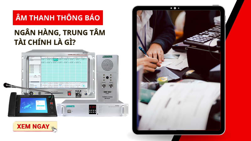 Âm thanh thông báo ngân hàng như thế nào?