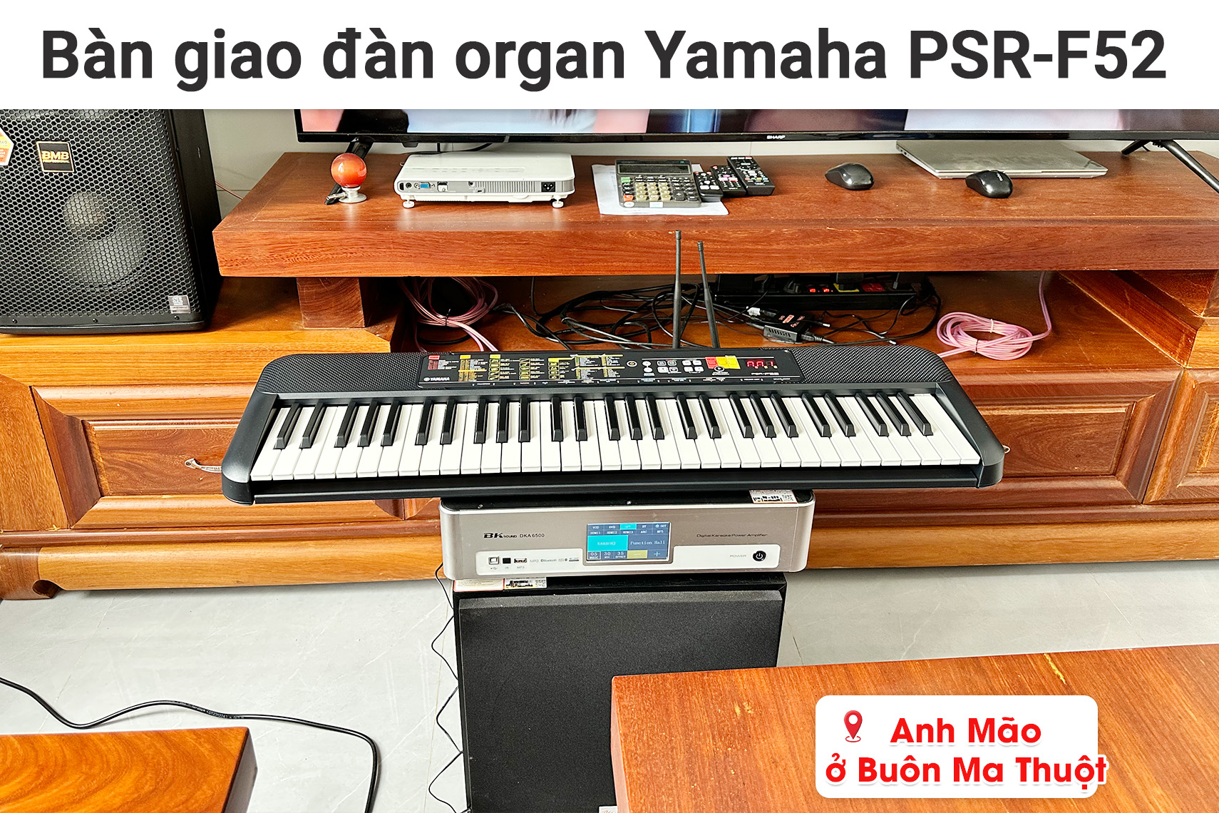 Bàn giao đàn organ Yamaha PSR-F52 cho anh Mão tại Buôn Ma Thuột