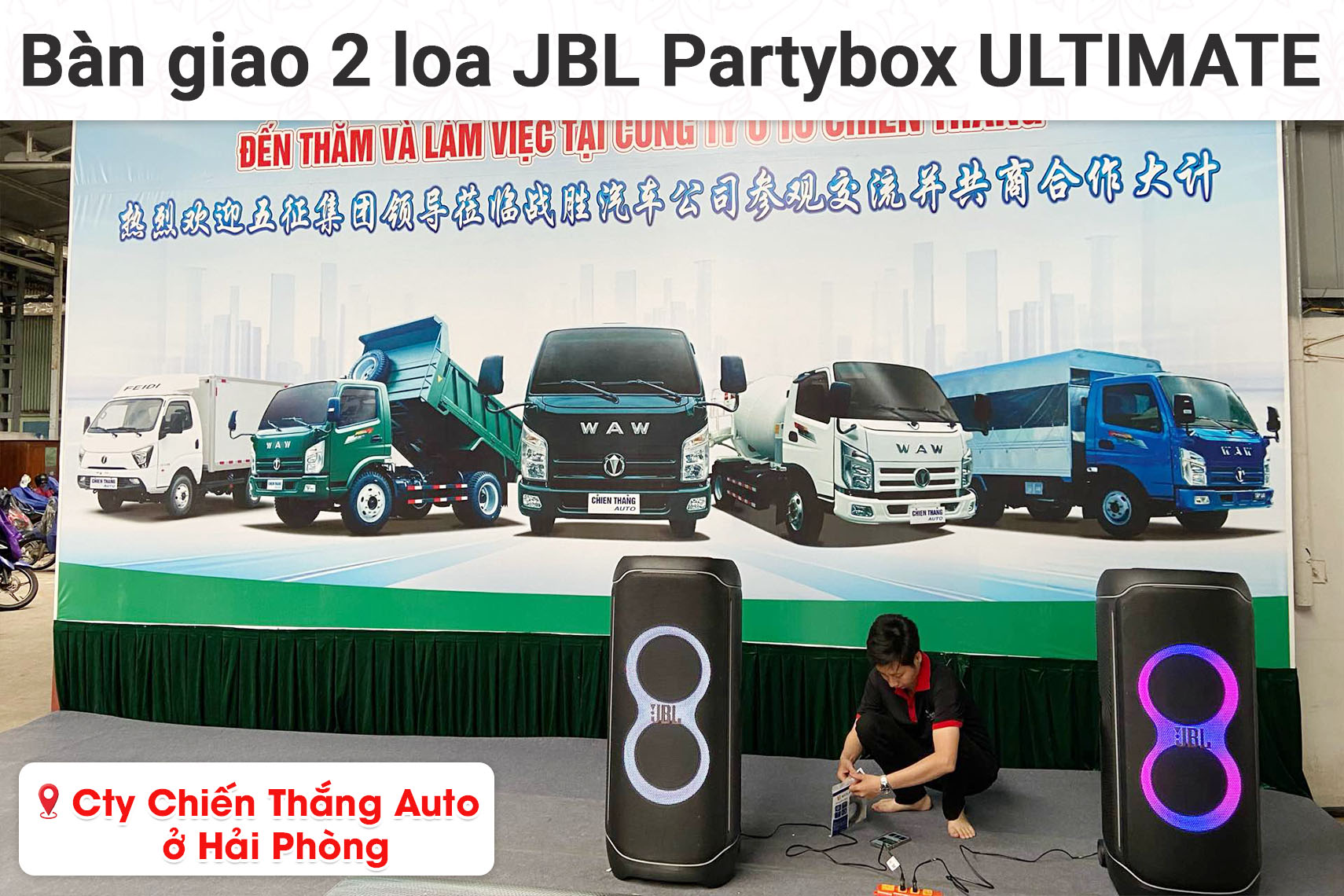 Bàn giao 2 loa JBL PartyBox Ultimate cho Công ty Chiến Thắng Auto ở Hải Phòng