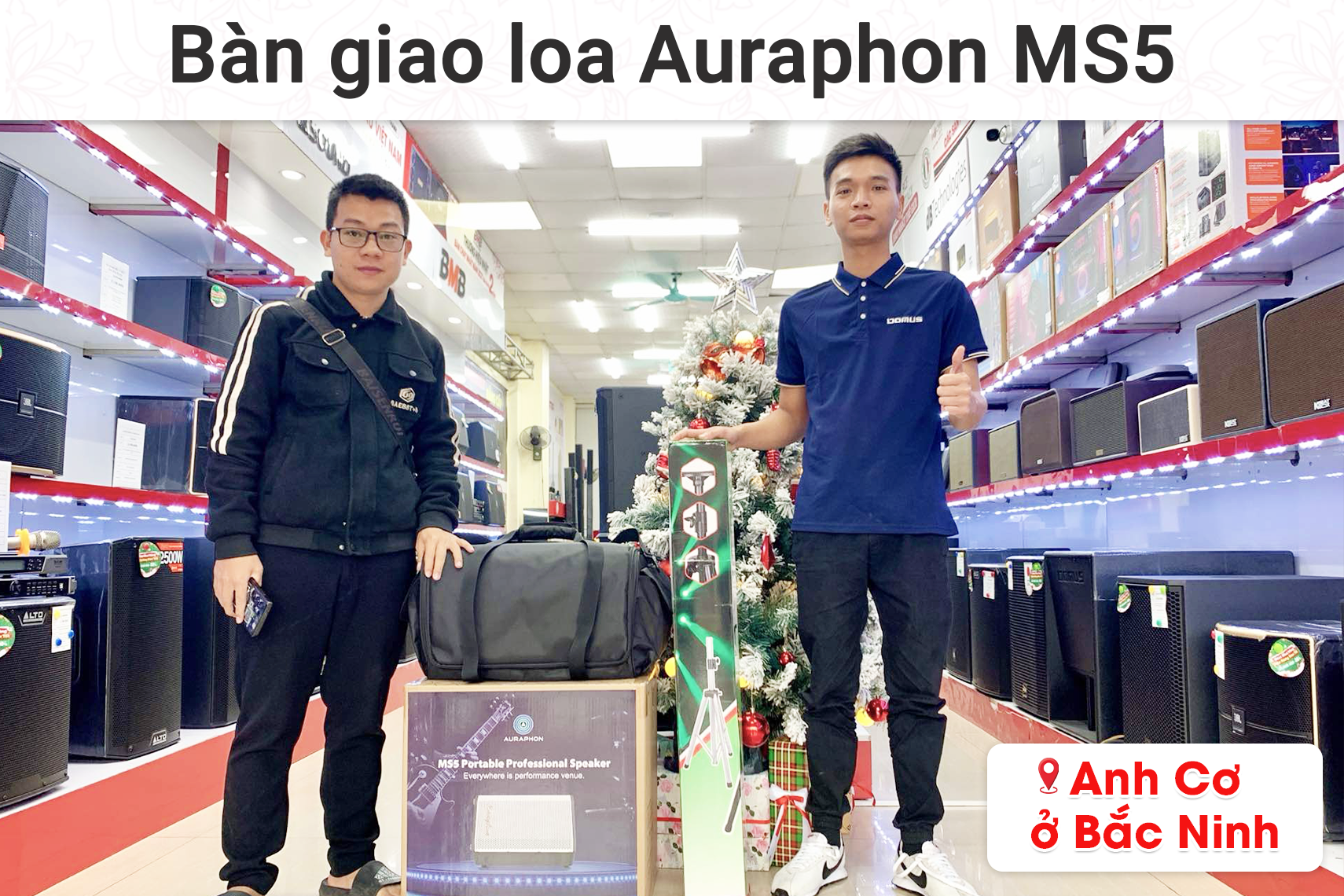 Bàn giao loa Auraphon MS5 cho anh Cơ tại Bắc Ninh