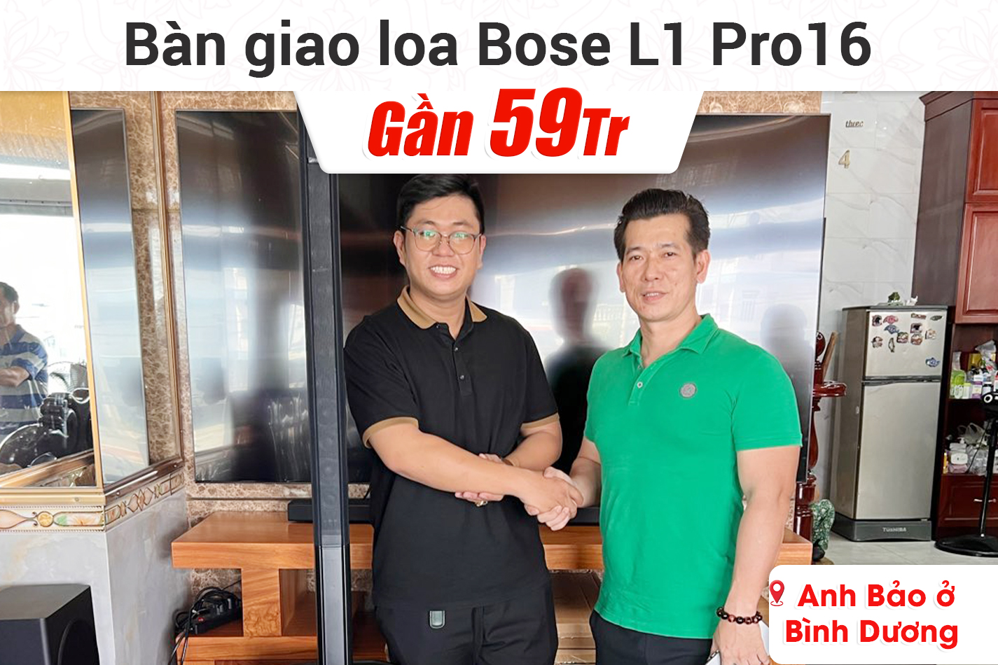 Bàn giao loa Bose L1 Pro16 gần 59tr cho anh Bảo ở Bình Dương