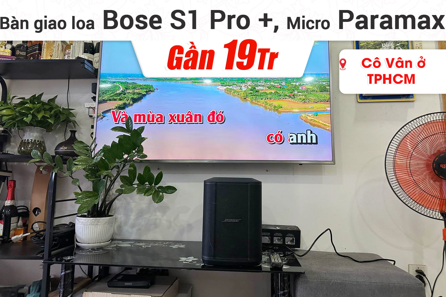 Bàn giao loa Bose S1 Pro Plus, micro Paramax cho cô Vân ở TPHCM