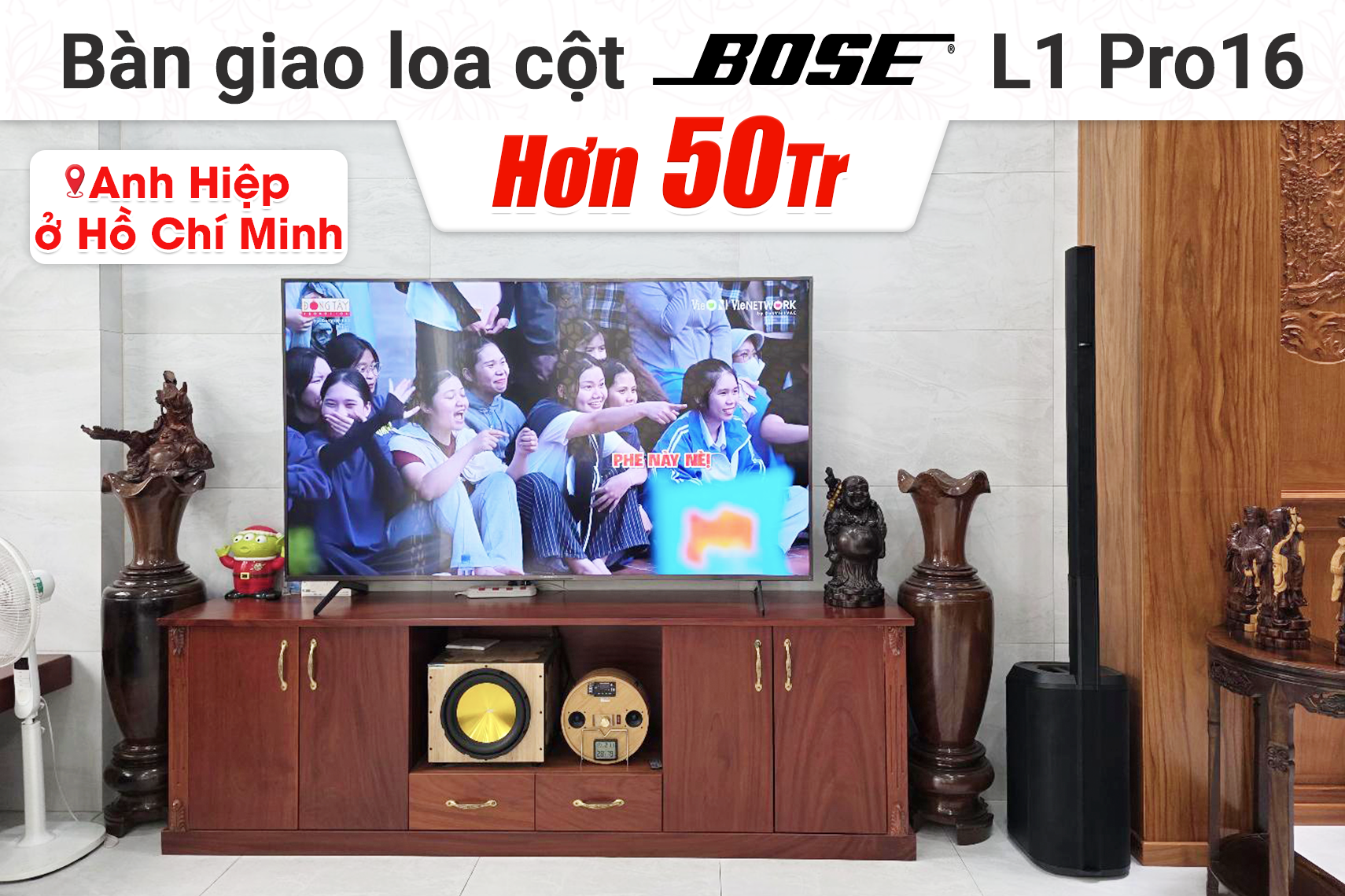 Bàn giao loa cột Bose L1 Pro16 hơn 50tr cho anh Hiệp tại TP HCM
