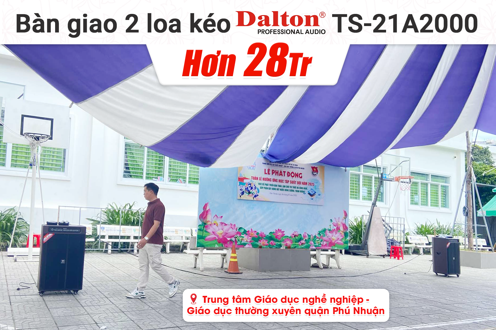 Bàn giao 2 loa kéo Dalton TS-21A2000 hơn 28tr cho Trung tâm Giáo dục nghề nghiệp - thường xuyên quận Phú Nhuận tại TP HCM